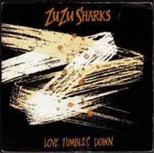 Zu Zu Sharks - Love Tumbles Down