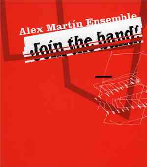 Alex Martin Ensemble - Join The Band!
