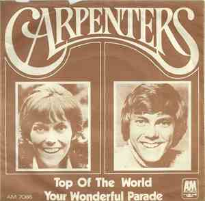 Carpenters - Top Of The World / Your Wonderful Parade