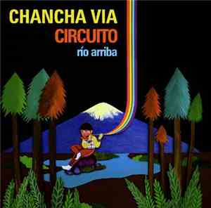 Chancha Via Circuito - Río Arriba