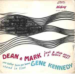 Dean & Mark, Gene Kennedy - Just A Step Away / You Better Take Me Home