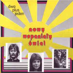 Dwa Plus Jeden - Nowy Wspaniały Świat