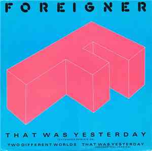 Foreigner - That Was Yesterday