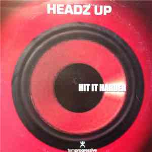 Headz Up - Hit It Harder