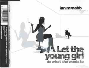 Ian McNabb - Let The Young Girl Do What She Wants To