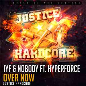IYF & Nobody Featuring Hyperforce - Over Now