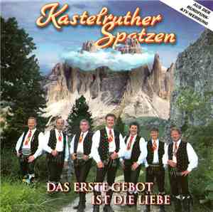 Kastelruther Spatzen - Das Erste Gebot Ist Die Liebe
