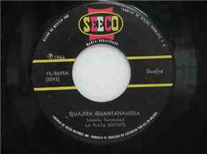 La Plata Sextette - Guajira Guantanamera / Se Come Casabe