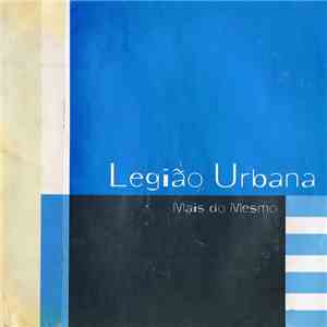 Legião Urbana - Mais Do Mesmo