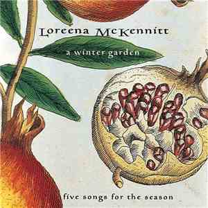 Loreena McKennitt - A Winter Garden (Five Songs For The Season)