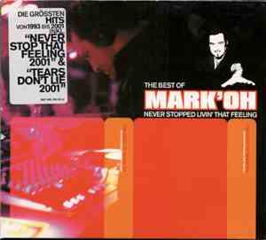 Mark'Oh - The Best Of Mark'Oh - Never Stopped Livin' That Feeling