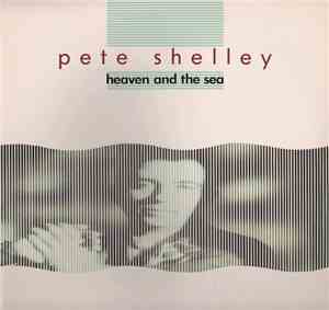 Pete Shelley - Heaven And The Sea