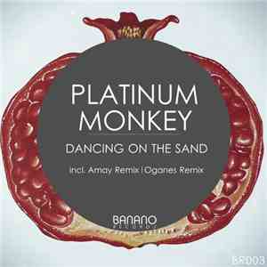 Platinum Monkey - Dancing On The Sand