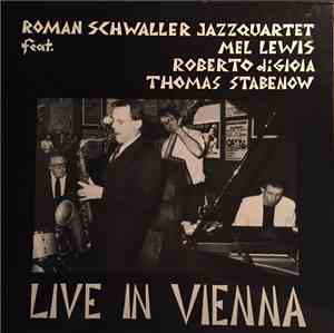 Roman Schwaller Jazzquartet feat. Mel Lewis, Roberto Di Gioia, Thomas Stabe ...