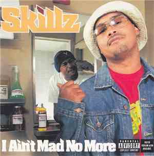 Skillz - I Ain't Mad No More