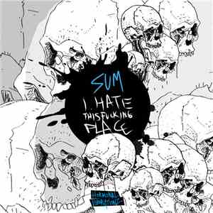 Sum  - I Hate This Fucking Place