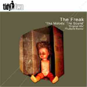 The Freak - The Melody, The Sound