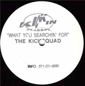 The Kicksquad - What You Searching For
