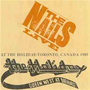 The Nails - Live At The Holiday-Toronto, Canada 1985