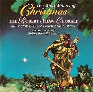 The Robert Shaw Chorale - The Many Moods Of Christmas