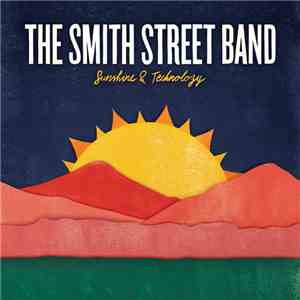 The Smith Street Band - Sunshine & Technology