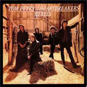 Tom Petty And The Heartbreakers - Rebels