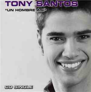 Tony Santos - Un Hombre Así