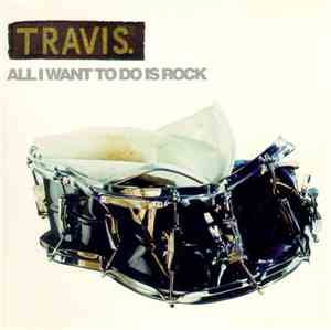 Travis - All I Want To Do Is Rock