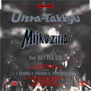Ultra-Takkyu vs. Mijk-o-zilla - 1st Battle CD