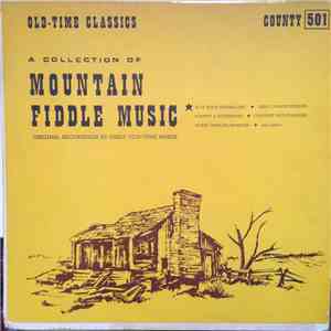 Various - A Collection Of Mountain Fiddle Music - Original Recordings By Gr ...