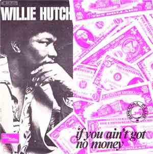 Willie Hutch - If You Ain't Got No Money