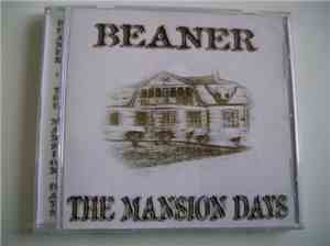 Beaner - The Mansion Days