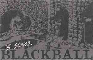 Blackball - 3 Songs.