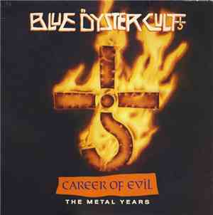 Blue Öyster Cult - Career Of Evil (The Metal Years)