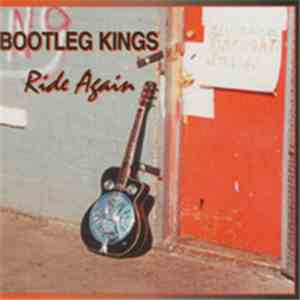 Bootleg Kings - Ride Again