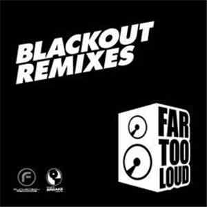 Far Too Loud Vs. Code Zero - Blackout Remixes