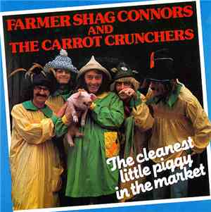 Farmer Shag Connors & The Carrot Crunchers - The Cleanest Little Piggy In T ...