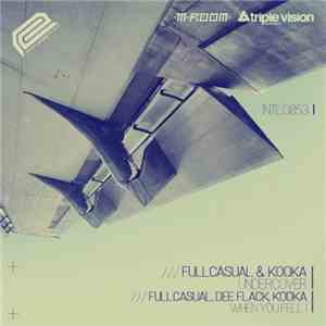 FullCasual, Kooka, Dee Flack - Undercover / When You Feel