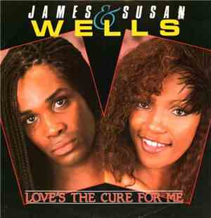 James & Susan Wells - Love's The Cure For Me