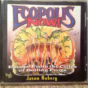 Jason Hoberg - Ecopolis Now : Escape From The Cities Of Boiling Frogs