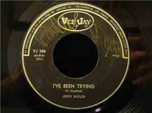 Jerry Butler - I've Been Trying / Giving Up On Love