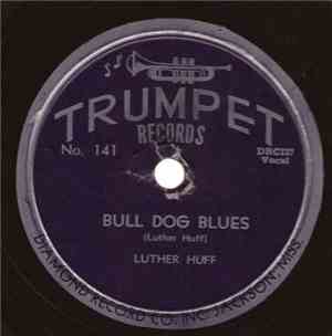 Luther Huff - Bull Dog Blues / Rosalee Blues