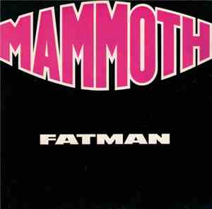 Mammoth  - Fatman