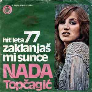 Nada Topčagić - Zaklanjaš Mi Sunce