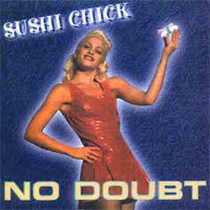 No Doubt - Sushi Chick