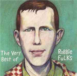 Robbie Fulks - The Very Best Of