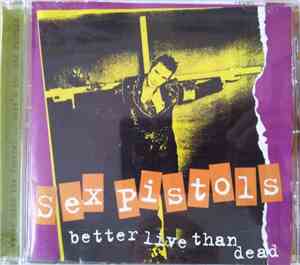 Sex Pistols - Better Live Than Dead