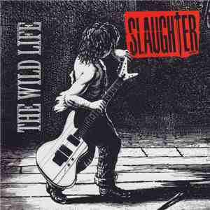 Slaughter - The Wild Life