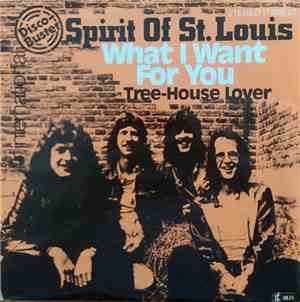 Spirit Of St. Louis - What I Want For You / Tree-House Lover