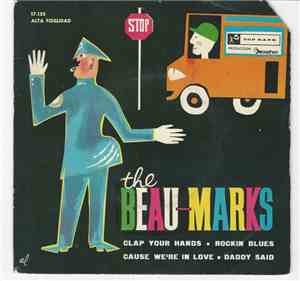 The Beau-Marks - Clap Your Hands / Rockin Blues / Cause We're In Love / Dad ...